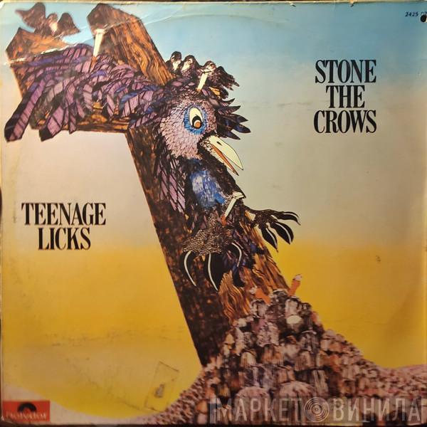  Stone The Crows  - Teenage Licks