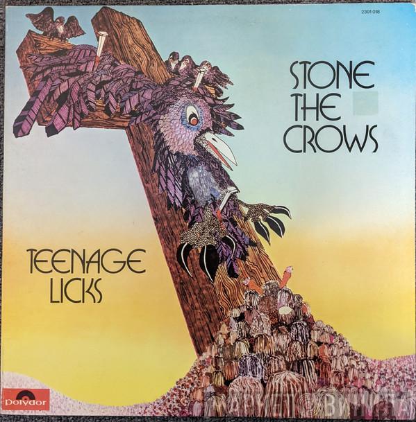  Stone The Crows  - Teenage Licks