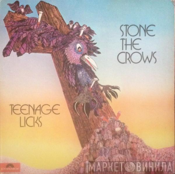  Stone The Crows  - Teenage Licks