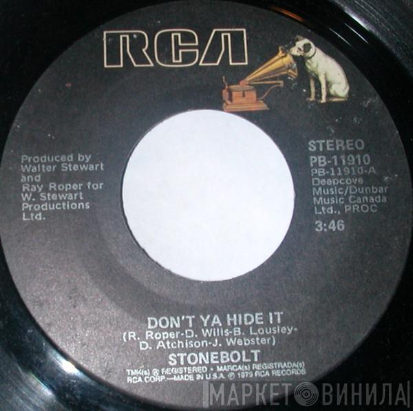 Stonebolt - Don't Ya Hide It