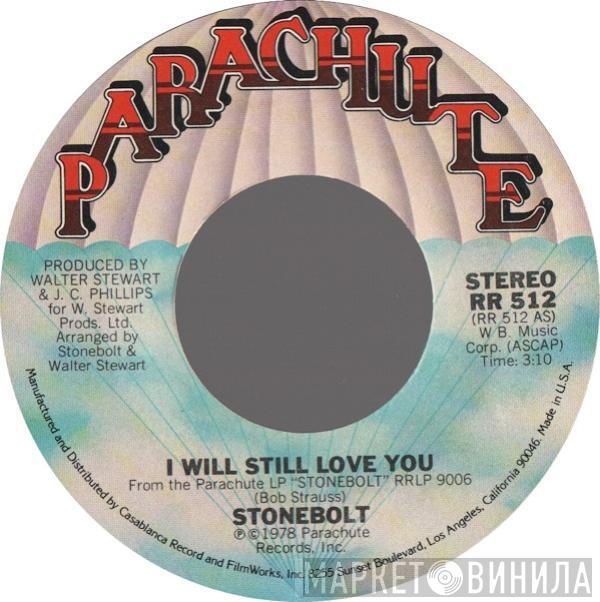 Stonebolt - I Will Still Love You / Stay In Line