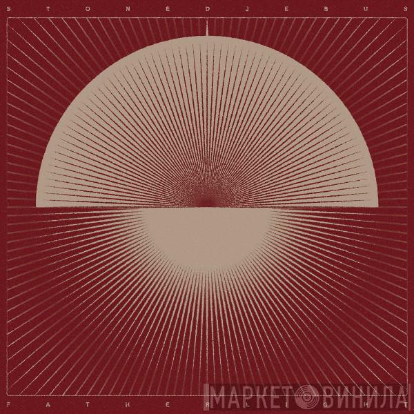 Stoned Jesus - Father Light