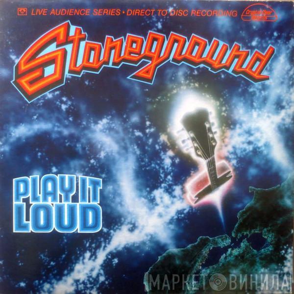 Stoneground - Play It Loud