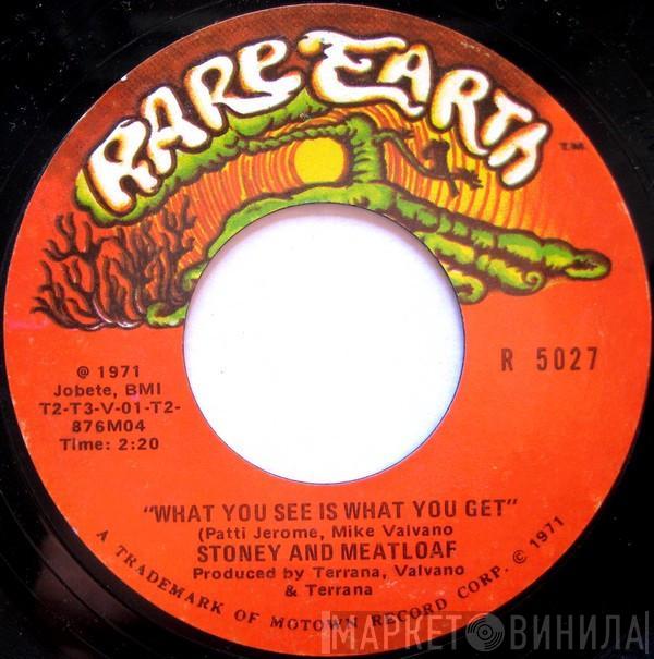 Stoney & Meatloaf - What You See Is What You Get / Lady Be Mine