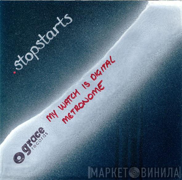 Stopstarts - My Watch Is Digital