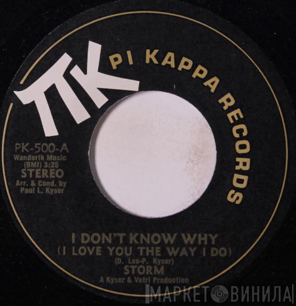 Storm  - I Don't Know Why (I Love You The Way I Do) / She Comes Up
