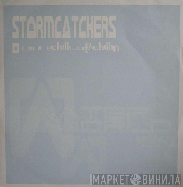 Stormcatchers - Chillout / Chillin
