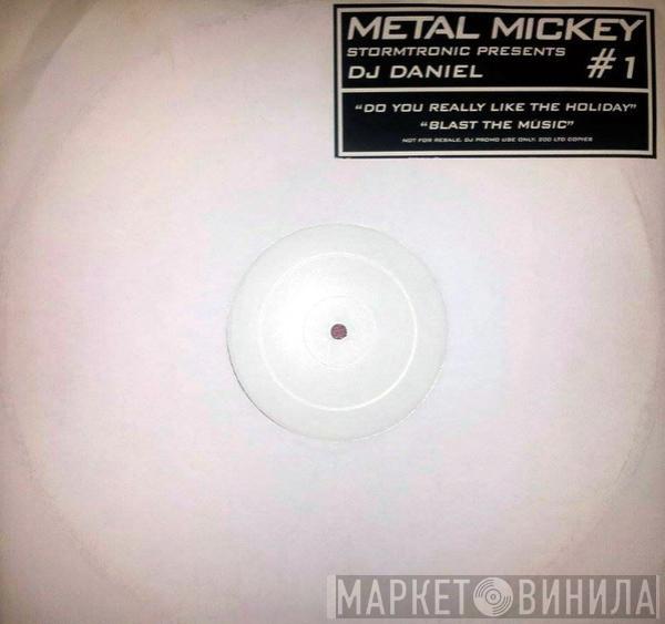 Stormtronic, DJ Daniel  - Metal Mickey #1