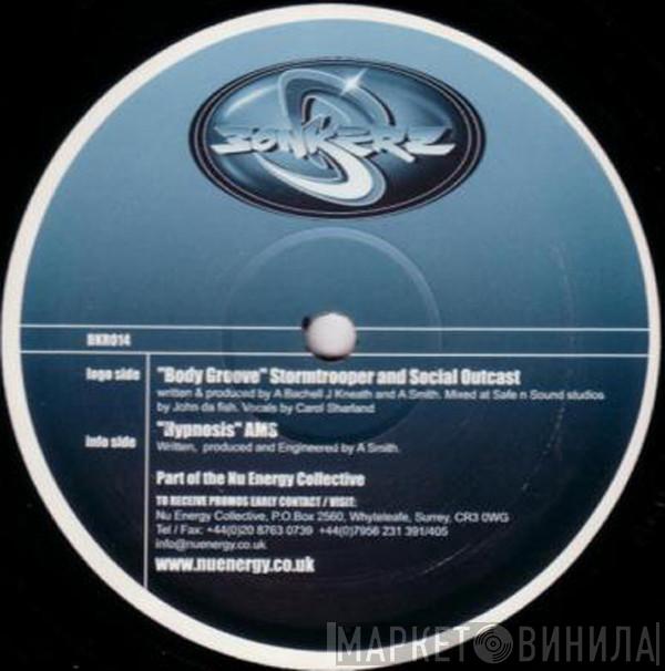 Stormtrooper , Social Outcast, AMS - Body Groove / Hypnosis