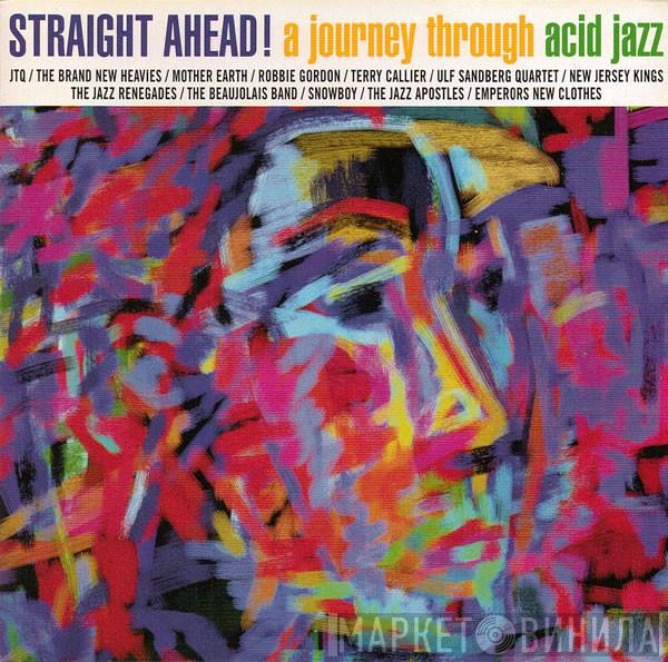  - Straight Ahead! A Journey Through Acid Jazz
