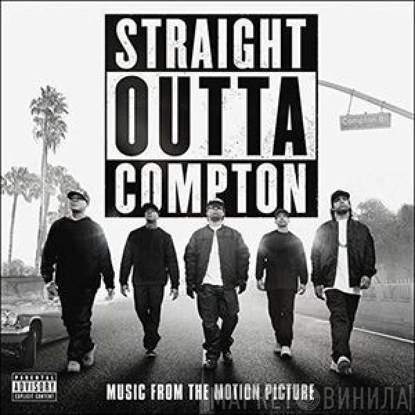  - Straight Outta Compton (Music From The Motion Picture)