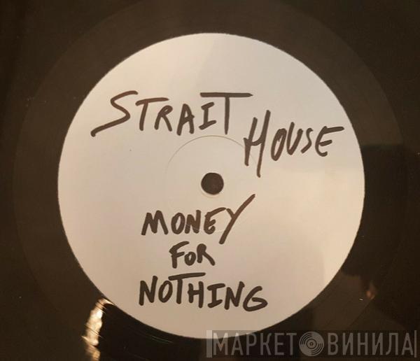 Strait House - Money For Nothing