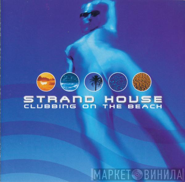  - Strand House - Clubbing On The Beach