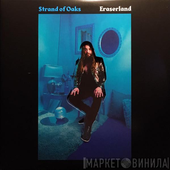 Strand Of Oaks - Eraserland
