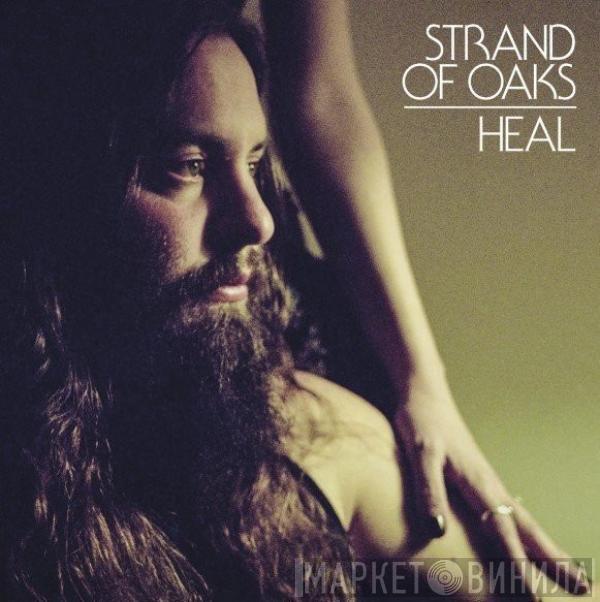 Strand Of Oaks - Heal