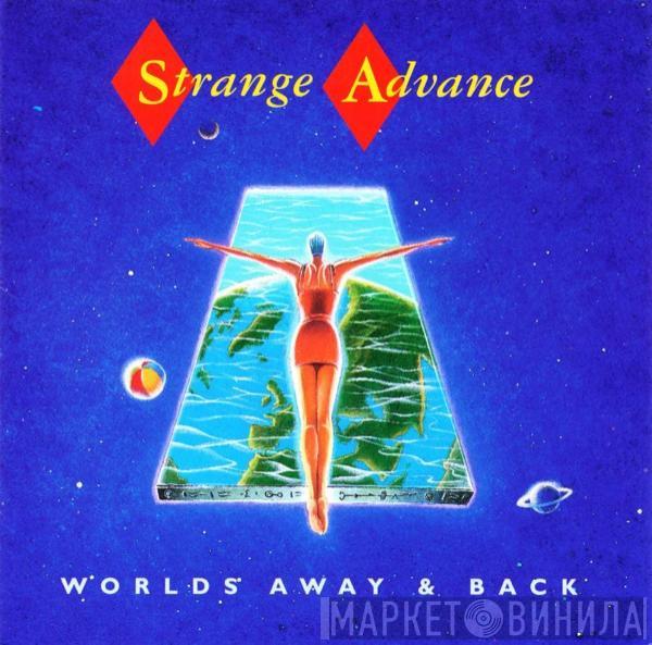 Strange Advance - Worlds Away & Back