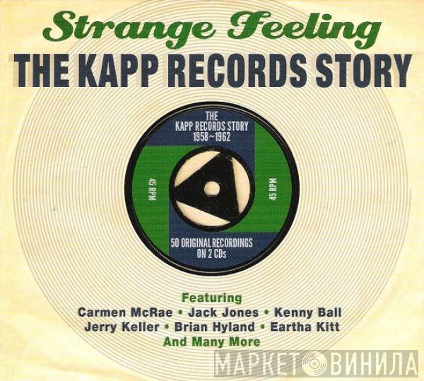  - Strange Feeling - The Kapp Records Story 1958-1962