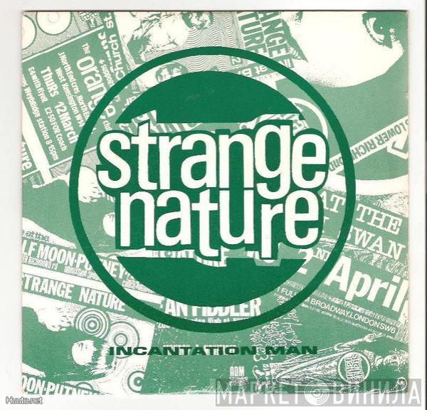 Strange Nature - Incantation Man