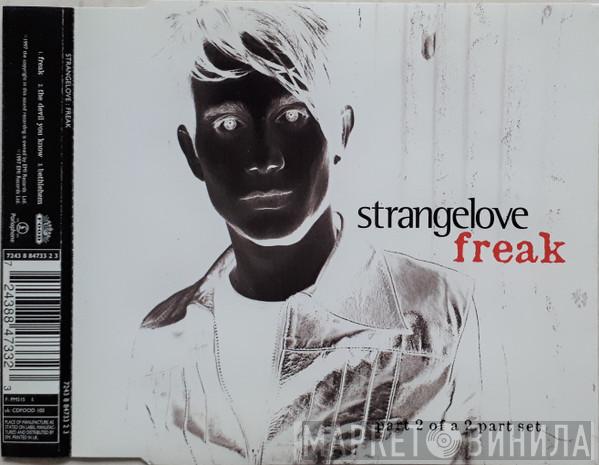 Strangelove - Freak