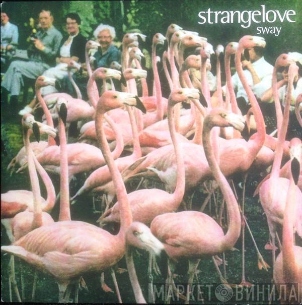 Strangelove - Sway
