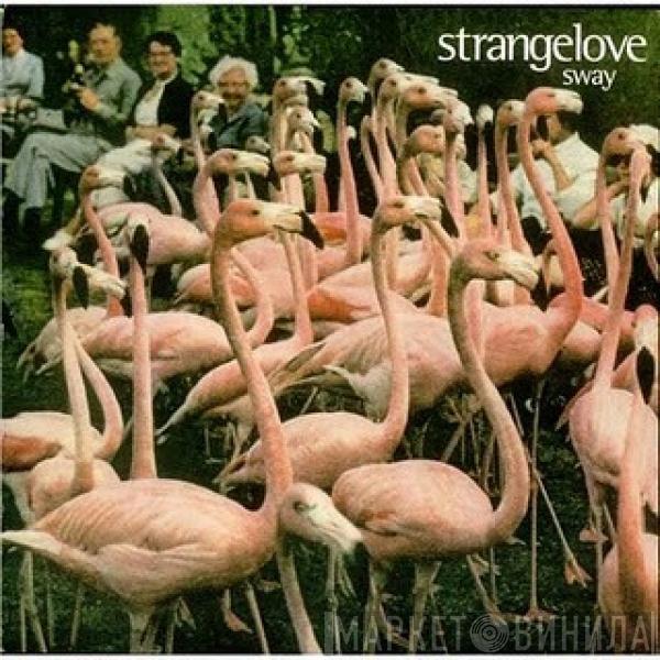 Strangelove - Sway