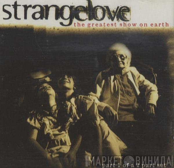 Strangelove - The Greatest Show On Earth