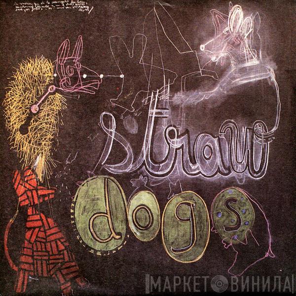 Straw Dogs  - Knowing How / Not Knowing How