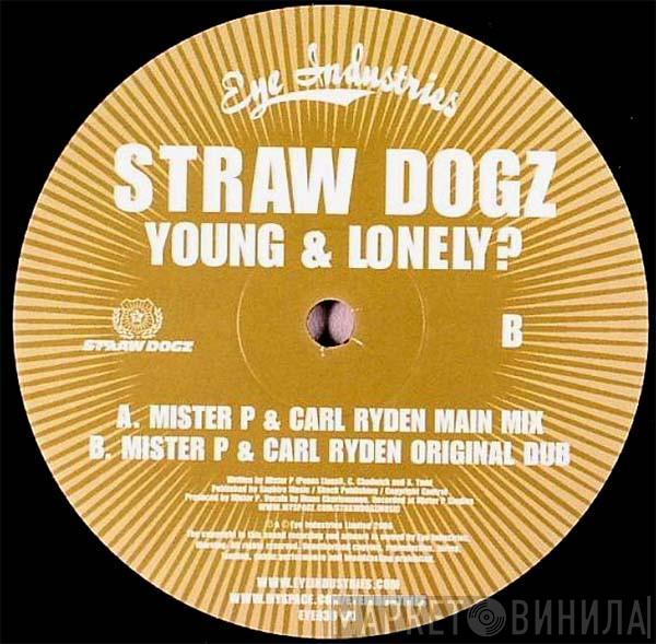 Straw Dogz - Young & Lonely?