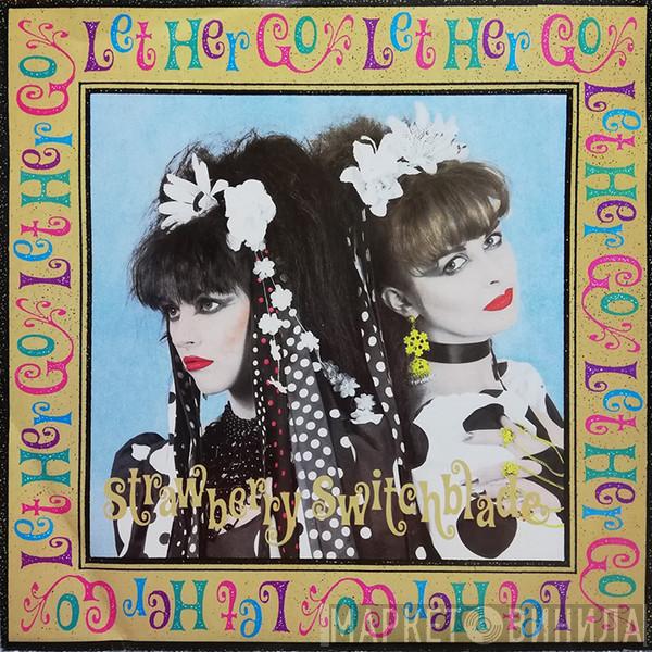 Strawberry Switchblade - Let Her Go