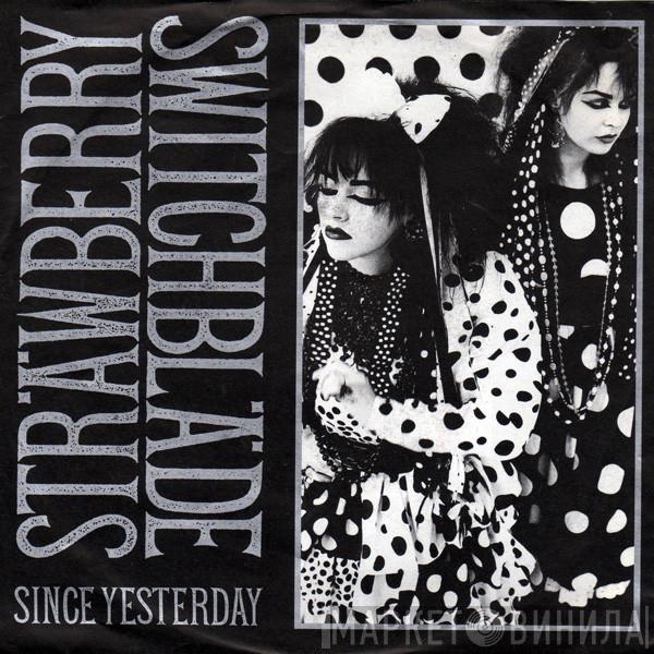 Strawberry Switchblade - Since Yesterday