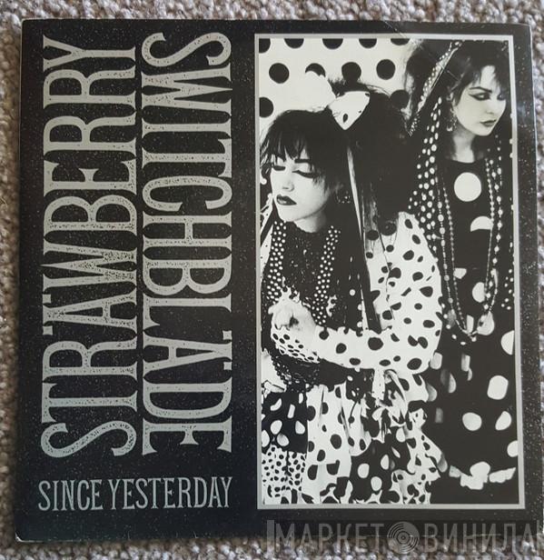  Strawberry Switchblade  - Since Yesterday
