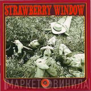  Strawberry Window  - Strawberry Window