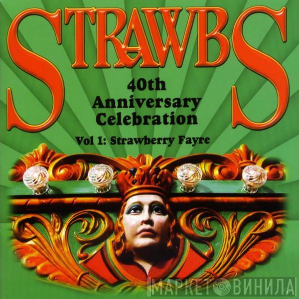 Strawbs - 40th Anniversary Celebration - Vol 1: Strawberry Fayre