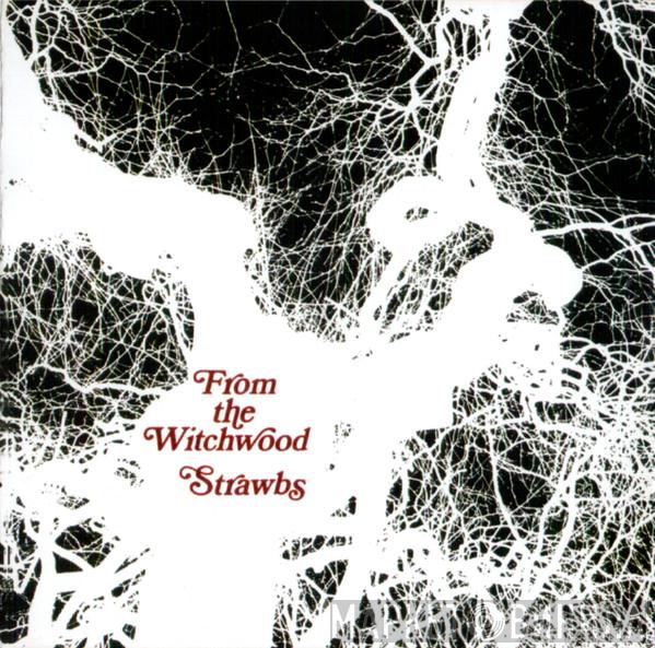  Strawbs  - From The Witchwood