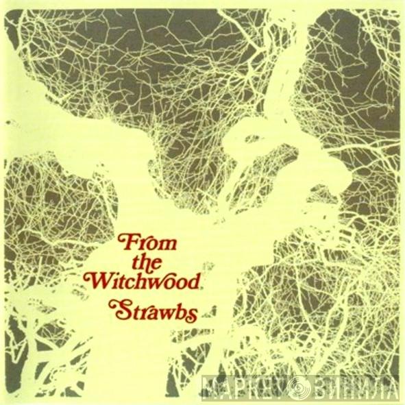  Strawbs  - From The Witchwood