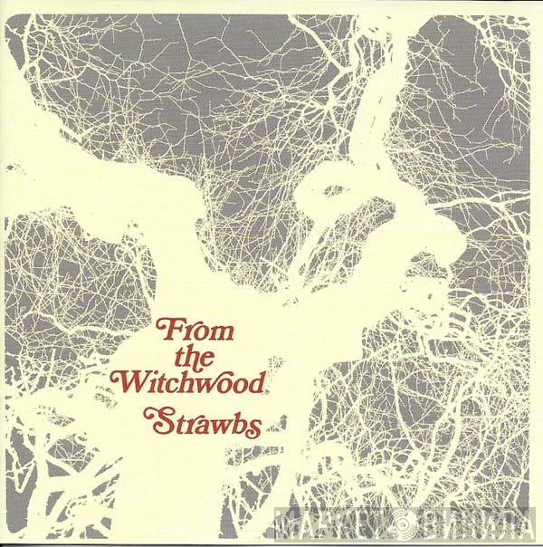  Strawbs  - From The Witchwood