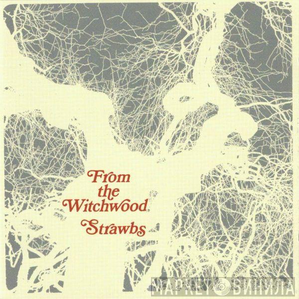  Strawbs  - From The Witchwood