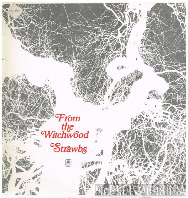  Strawbs  - From The Witchwood