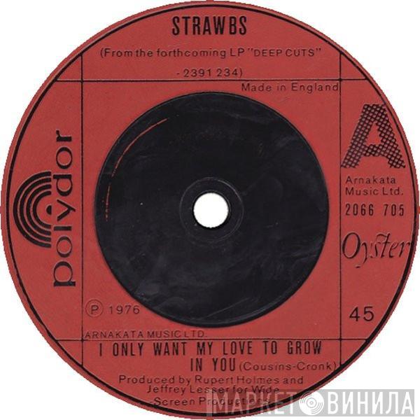  Strawbs  - I Only Want My Love To Grow In You