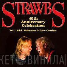 Strawbs, Rick Wakeman, Dave Cousins - 40th Anniversary Celebration Vol. 2
