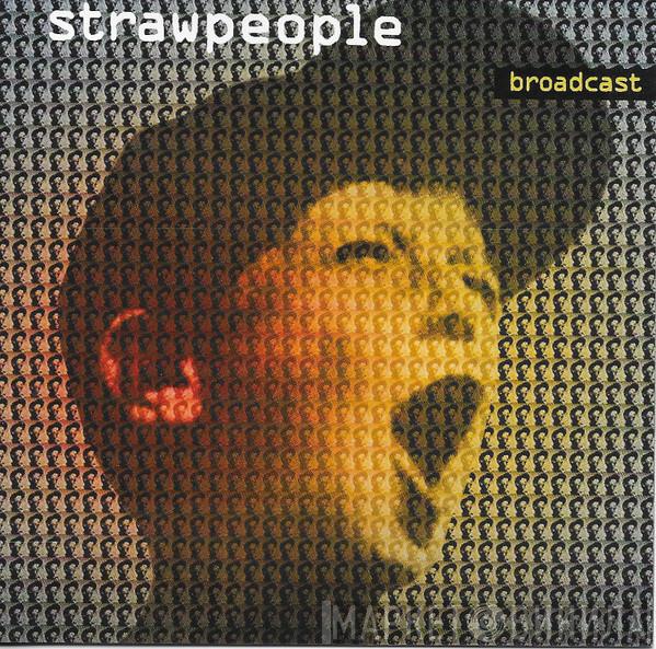 Strawpeople - Broadcast