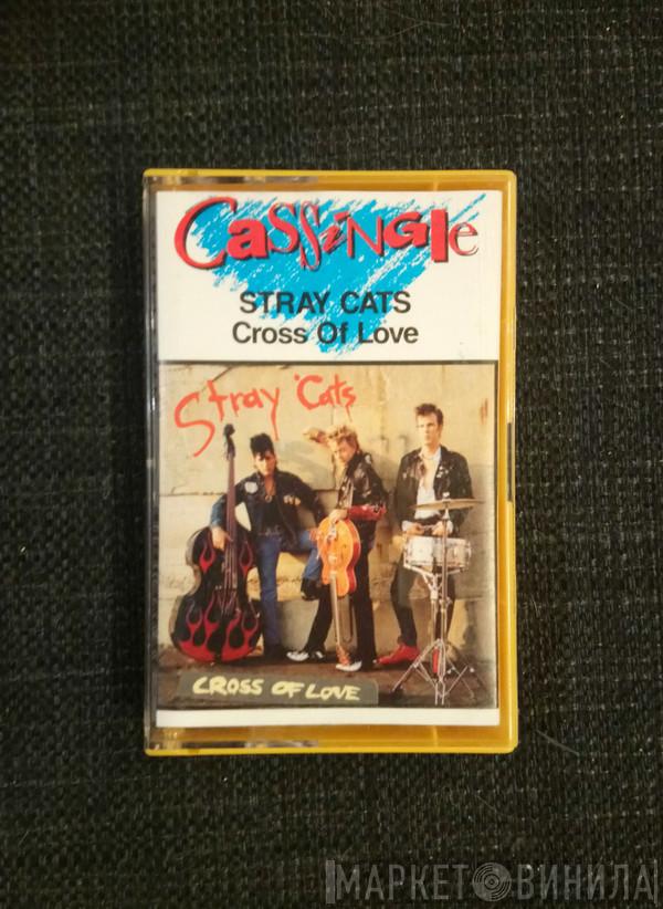  Stray Cats  - Cross Of Love