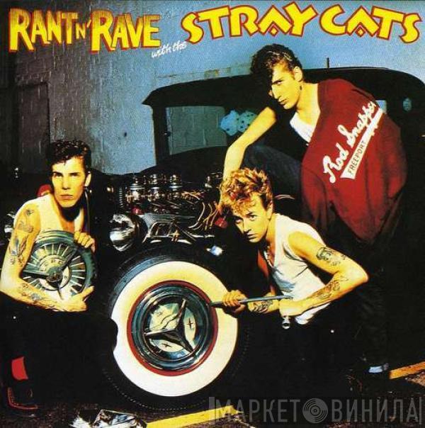  Stray Cats  - Rant N' Rave With The Stray Cats