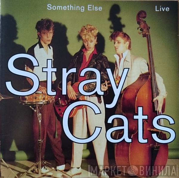 Stray Cats - Something Else (Live)