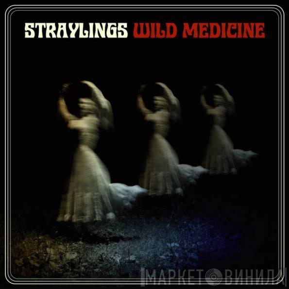 Straylings - Wild Medicine