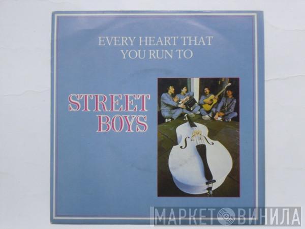 Street Boys - Every Heart That You Run To