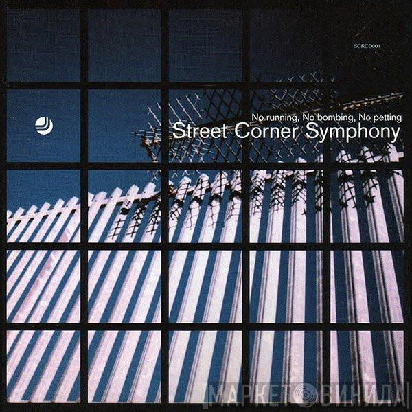  Street Corner Symphony  - No Running, No Bombing, No Petting