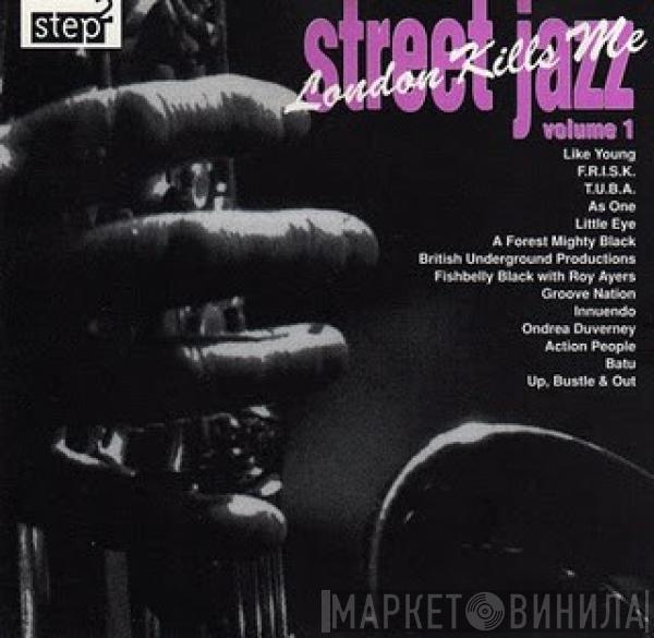  - Street Jazz Vol. 1 - London Kills Me