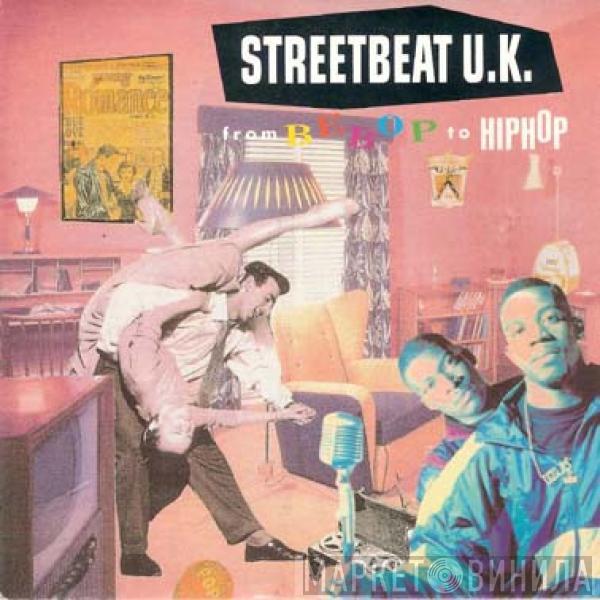 Streetbeat U.K. - From Bebop To Hiphop