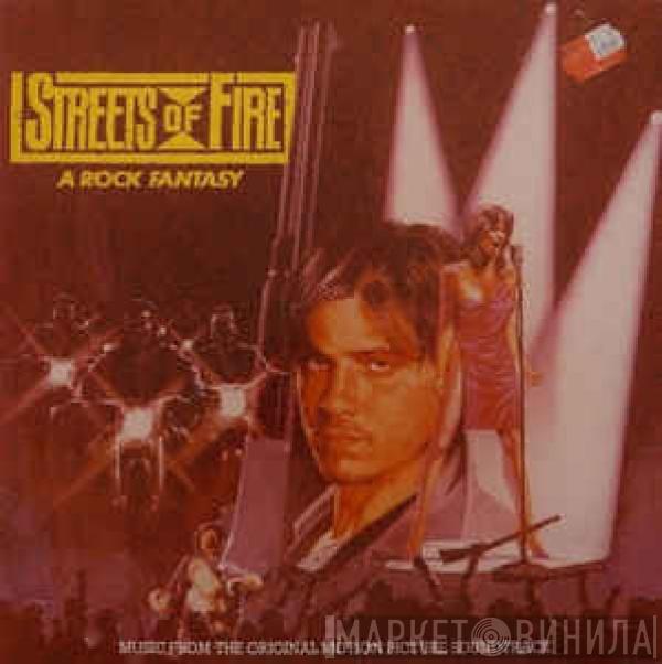  - Streets Of Fire - A Rock Fantasy (Music From The Original Motion Picture Soundtrack)